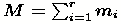 $M=\sum_{i=1}^{r}{m_i}$