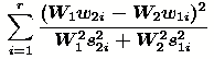 X^2=\sum_{i=1}^{r}{\frac{(w_{1i}-W_1\hat{p}_i)^2}{s_{1i}^2}}
+\sum_{i=1}^{r}{\frac{(w_{2i}-W_2\hat{p}_i)^2}{s_{2i}^2}}=\sum _{i=1}^{r}{\frac{(W_1w_{2i}-W_2w_{1i})^2}{W_1^2s_{2i}^2+W_2^2s_{1i}^2}}