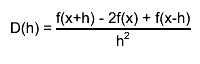 D(h) = #frac{f(x+h) - 2f(x) + f(x-h)}{h^{2}}