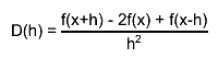 D(h) = #frac{f(x+h) - 2f(x) + f(x-h)}{h^{2}}