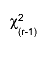 #chi^{2}_{(r-1)}