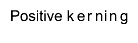 Positive k#kern[0.3]{e}#kern[0.3]{r}#kern[0.3]{n}#kern[0.3]{i}#kern[0.3]{n}#kern[0.3]{g}