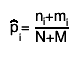 #hat{p}_{i}= #frac{n_{i}+m_{i}}{N+M}