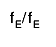 f_{E}/^{}f_{E}