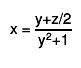 x = #frac{y+z/2}{y^{2}+1}