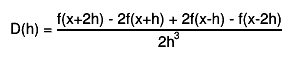 D(h) = #frac{f(x+2h) - 2f(x+h) + 2f(x-h) - f(x-2h)}{2h^{3}}