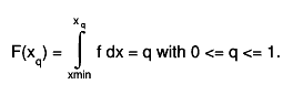 F(x_{q}) = #int_{xmin}^{x_{q}} f dx = q with 0 <= q <= 1.