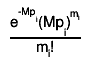 #frac{e^{-Mp_{i}}(Mp_{i})^{m_{i}}}{m_{i}!}