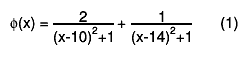 #phi(x) = #frac{2}{(x-10)^{2}+1} + #frac{1}{(x-14)^{2}+1}       (1)