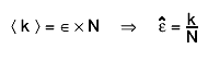 #LT k #GT = #epsilon #times N    #Rightarrow    #hat{#varepsilon} = #frac{k}{N}