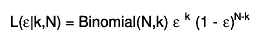 L(#varepsilon|k,N) = Binomial(N,k) #varepsilon ^{k} (1 - #varepsilon)^{N-k}