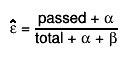 #hat{#varepsilon} = #frac{passed + #alpha}{total + #alpha + #beta}