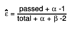 #hat{#varepsilon} = #frac{passed + #alpha -1}{total + #alpha + #beta -2}